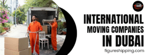 international moving companies in Dubai